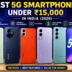 Best 5G Smartphones Under ₹15,000 in India (2026): Top Budget Picks for Every User