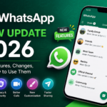 WhatsApp New Update 2026: Top Features, Changes, and How to Use Them